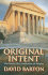 Original Intent: the Courts, the Constitution, & Religion