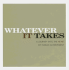 Whatever It Takes: a Journey Into the Heart of Human Achievement