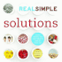 Real Simple Solutions: Tricks Wisdom and Easy Ideas to Simplify Everyday