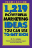 1,219 Powerful Marketing Ideas You Can Use to Get Rich