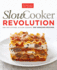 Slow Cooker Revolution: One Test Kitchen. 30 Slow Cookers. 200 Amazing Recipes