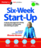 Six-Week Start-Up: a Step-By-Step Program for Starting Your Business, Making Money, and Achieving Your Goals!
