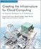 Creating the Infrastructure for Cloud Computing: an Essential Handbook for It Professionals By Castro-Leon, Enrique (2011) Paperback