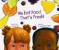 We Eat Food That's Fresh [With Cd (Audio)]