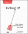 Debug It! : Find, Repair, and Prevent Bugs in Your Code (Pragmatic Programmers)
