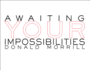 Awaiting Your Impossibilities