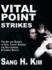 Vital Point Strikes: the Art & Science of Striking Vital Targets for Self-Defense and Combat Sports