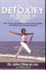 Detoxify for Life: How Toxins Are Robbing You of Your Health and What You Can Do About It