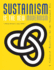 Sustainism is the New Modernism: a Cultural Manifesto for the Sustainist Era
