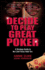 Decide to Play Great Poker: a Strategy Guide to No-Limit Texas Hold '? Em