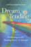 Dream Tending: Awakening to the Healing Power of Dreams