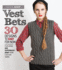 Vest Bets: 30 Designs to Knit for Now Featuring 220 Superwash