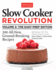 Slow Cooker Revolution Volume 2: the Easy-Prep Edition: 200 All-New, Ground-Breaking Recipes