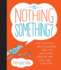 Is Nothing Something? : Kids' Questions and Zen Answers About Life, Death, Family, Friendship, and Everything in Between