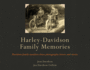 Harley-Davidson Family Memories: Davidson Family Members Share Photographs, Letters and Stories