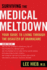 Surviving the Medical Meltdown: Your Guide to Living Through the Disaster of Obamacare