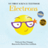 Electrons (Volume 3) (My First Science Textbook, 3)