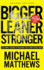 Bigger Leaner Stronger: the Simple Science of Building the Ultimate Male Body [Paperback] Michael Matthews