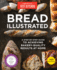 Bread Illustrated a Stepbystep Guide to Achieving Bakeryquality Results at Home