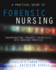 A Practical Guide to Forensic Nursing: Incorporating Forensic Principles Into Nursing Practice