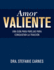 Amor Valiente: Una Gua En Pareja Para Superar El Engao