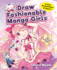 Draw Fashionable Manga Girls: an Anime Drawing Workbook for Beginners (Draw Manga-Style)