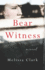 Bear Witness: a Novel