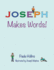 Joseph Makes Words! : a Personalized World of Words Based on the Letters in the Name Joseph, With Humorous Poems and Colorful Illustrations