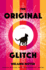 The Original Glitch: a Novel