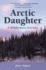 Arctic Daughter: a Wilderness Journey