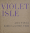 Alex Webb & Rebecca Norris Webb: Violet Isle: Second Edition