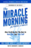 The Miracle Morning for Parents and Families: How to Bring Out the Best in Your Kids and Yourself