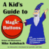 A Kid's Guide to Magic Buttons: An interactive storybook for parents and kids