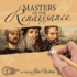 Masters of the Renaissance: Michelangelo, Leonardo Da Vinci, and More Format: Audiocd