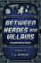 Between Heroes and Villains a Superpower Anthology 2 Jl Anthology