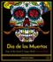 Dia de Los Muertos: Day of the Dead and Sugar Skull Coloring Book, Celebration Edition