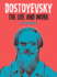 Dostoyevsky: the Life and Work