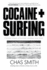 Cocaine + Surfing: a Sordid History of Surfing's Greatest Love Affair