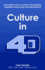 Culture in 4d: the Blueprint for a Culture of Engagement, Ownership, and Bottom-Line Performance