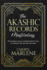 Akashic Records Masterclass: the World's Most Comprehensive Guide to Opening the Akashic Records (Akashic Records Library Collection)