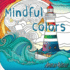 Mindful Colors: an Adult Coloring Book Relieving Stress and Anxiety