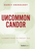 Uncommon Candor: a Leader's Guide to Straight Talk