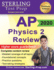 Sterling Test Prep Ap Physics 2 Review: Complete Content Review for Ap Physics 2 Exam