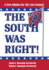 The South Was Right a New Edition for the 21st Century