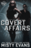 Covert Affairs: a Thrilling Military Romance in the Seals of Shadow Force: Spy Division Series, Book 4: a Thrilling Military Romance I