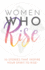 Women Who Rise