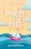 The Princess and the Pirate: a Fairy Tale Chapter Book Series for Kids