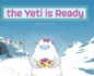 The Yeti is Ready-Beautiful Children's Book for Ages 4-8, Fun & Joyful Story About a Lonely Yeti Who Practices Being a Good Friend, How to Make Friends for Kids-Friendship Books for Kids