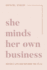 She Minds Her Own Business: Design a Life and Business You Love