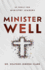 Minister Well: 52 Tools for Ministry Leaders